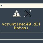 vcruntime140.dll Hatası