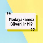 Modayakamoz Güvenilir Mi?