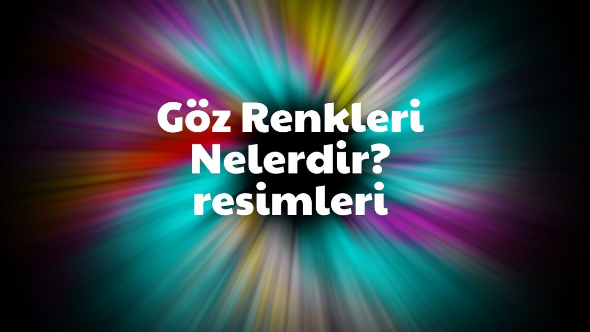 Göz Renkleri Nelerdir Resimleri