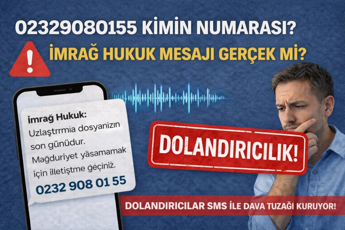 02329080155 Kimin Numarası? İmrağ Hukuk Mesajı Gerçek Mi?